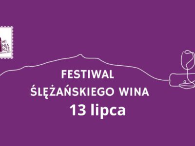 Winiarze i przyjaciele – edycja: Festiwal Ślężańskiego Wina